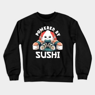 Powered By Sushi Lover Kawaii Cute Food Japanese Anime Sushi Crewneck Sweatshirt